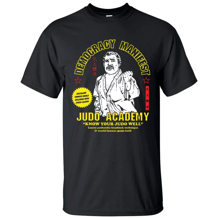 Democracy Manifest Judo Academy Funny Democracy Manifest Tall T-Shirt