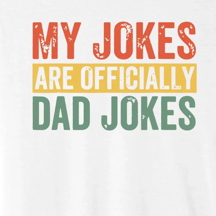 Dad My Jokes Are Officially Dad Jokes Humor Fathers Day ChromaSoft Performance T-Shirt