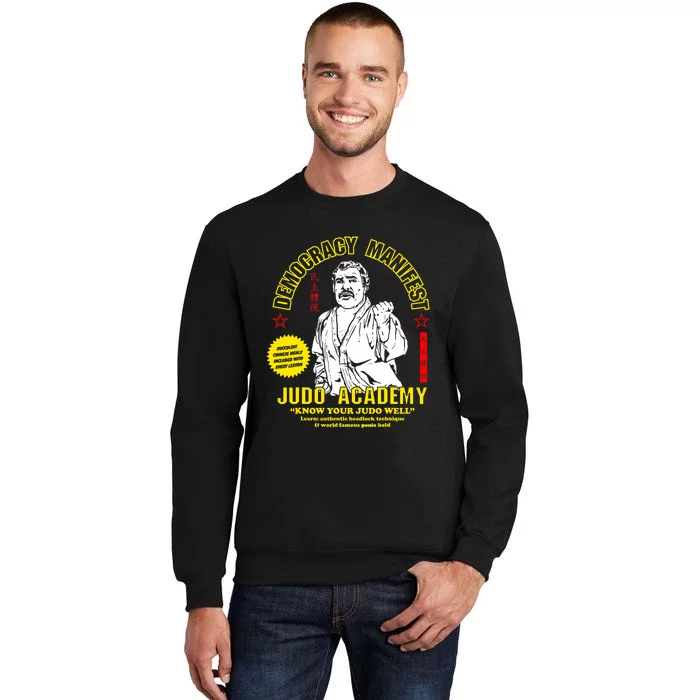 Democracy Manifest Judo Academy Funny Democracy Manifest Sweatshirt