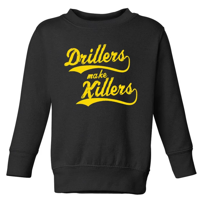 Drillers Make Killers Bjj Mma Jiu Jitsu Grappling Toddler Sweatshirt