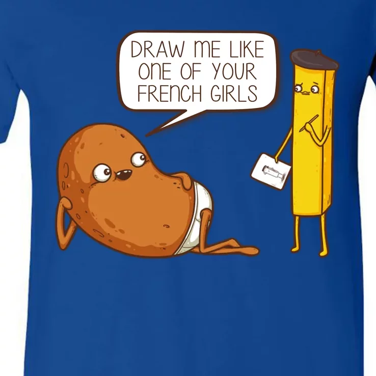 Draw Me Like One Of Your French Girls Fries Potato Funny V-Neck T-Shirt