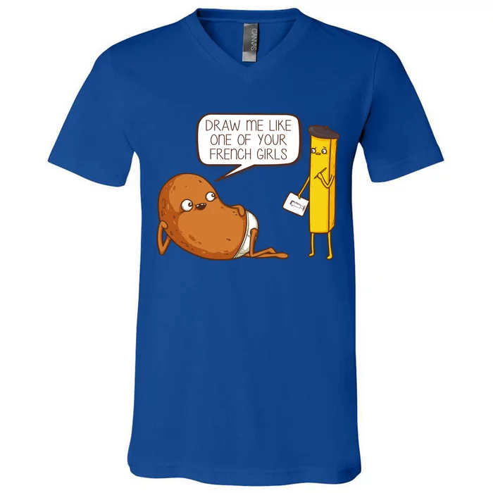 Draw Me Like One Of Your French Girls Fries Potato Funny V-Neck T-Shirt