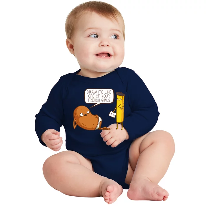 Draw Me Like One Of Your French Girls Fries Potato Funny Baby Long Sleeve Bodysuit