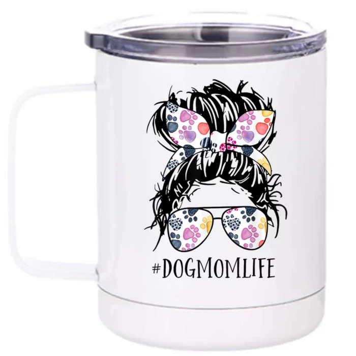 Dog Mom Life Messy Bun Hair Mothers Day Animal Gift Front & Back 12oz Stainless Steel Tumbler Cup