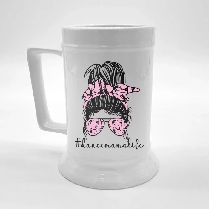 Dance Mama Life Dance Mom Of A Dancing Mother Gift Front & Back Beer Stein