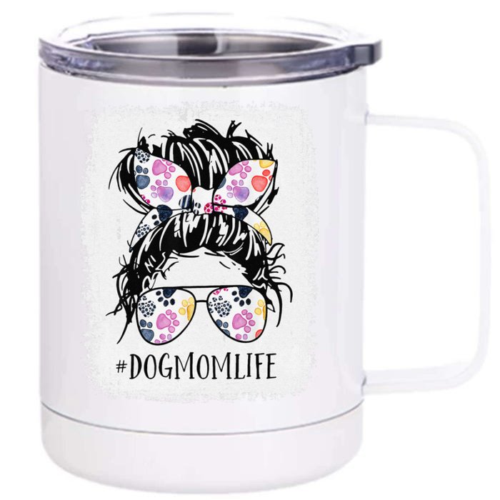 Dog Mom Life Messy Bun Hair Mothers Day Funny Animal Front & Back 12oz Stainless Steel Tumbler Cup