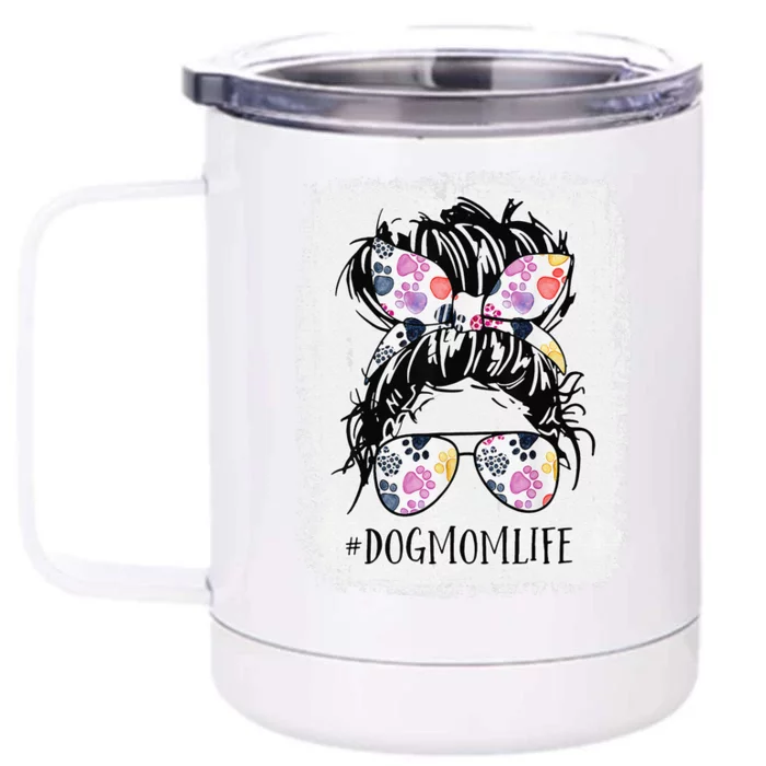 Dog Mom Life Messy Bun Hair Mothers Day Funny Animal Front & Back 12oz Stainless Steel Tumbler Cup