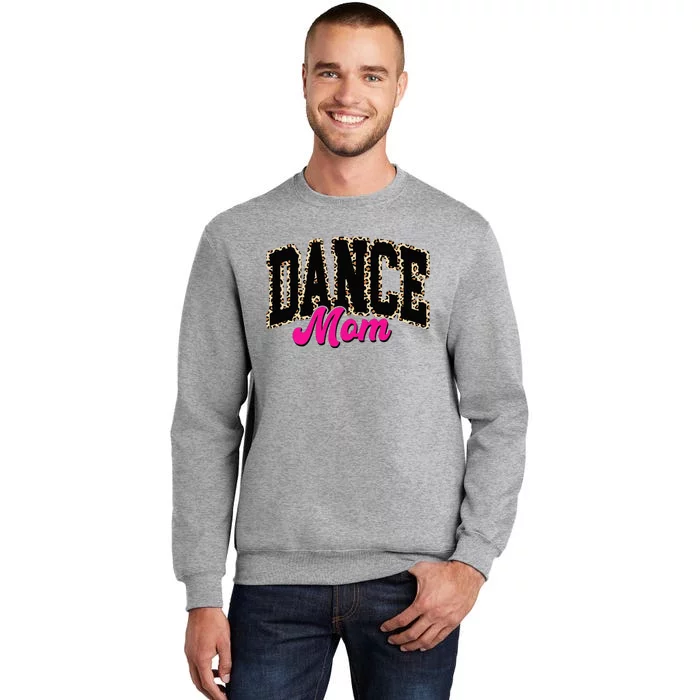 Dance Mom Leopard Dancing Mom Life Dancer Tall Sweatshirt