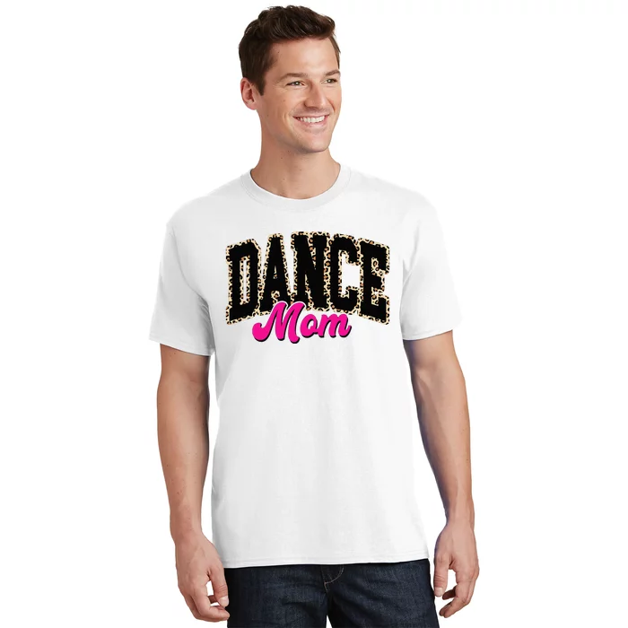 Dance Mom Leopard Dancing Mom Life Dancer T-Shirt