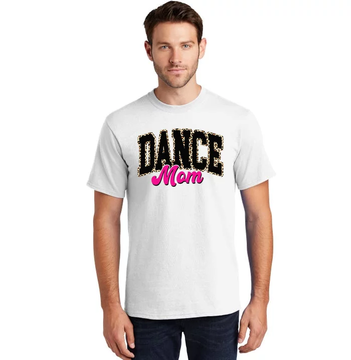 Dance Mom Leopard Dancing Mom Life Dancer Tall T-Shirt