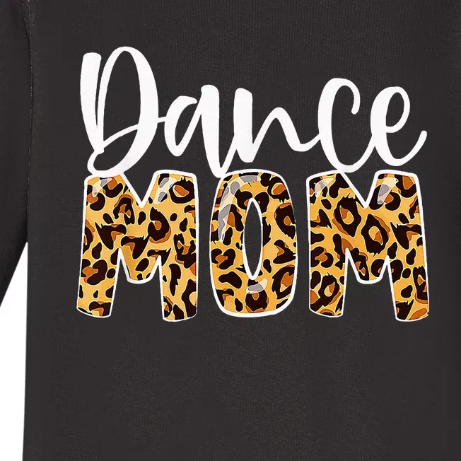 Dance Mom Leopard Dancer Lovers Ballerina Ballet Mothers Day Baby Long Sleeve Bodysuit