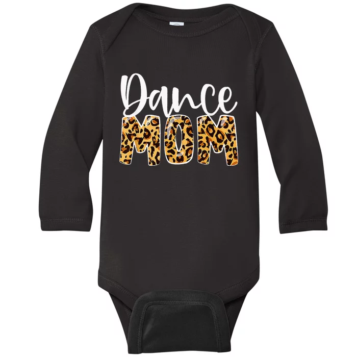 Dance Mom Leopard Dancer Lovers Ballerina Ballet Mothers Day Baby Long Sleeve Bodysuit