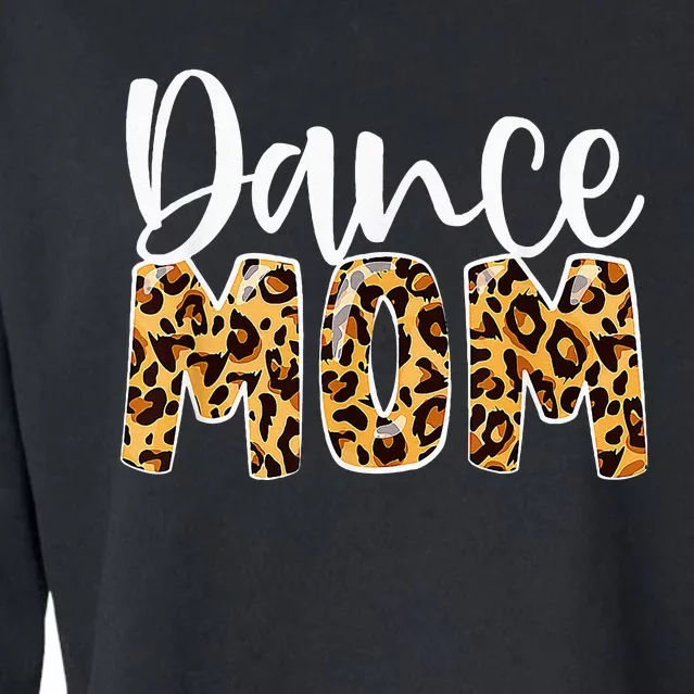 Dance Mom Leopard Dancer Lovers Ballerina Ballet Mothers Day Cropped Pullover Crew