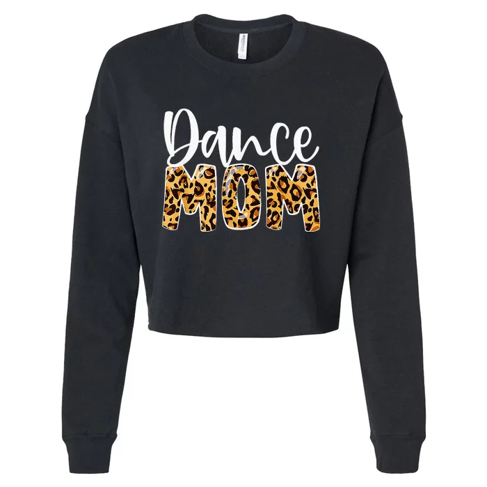 Dance Mom Leopard Dancer Lovers Ballerina Ballet Mothers Day Cropped Pullover Crew