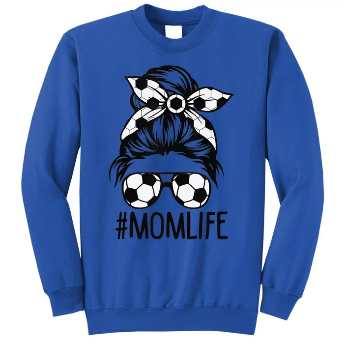 Dy Mom Life Soccer Lover Mothers Day Messy Bun Tall Sweatshirt