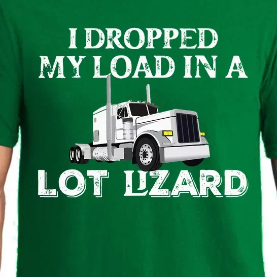 Dropped My Load In A Lot Lizard For Truckers Load Droppers Pajama Set