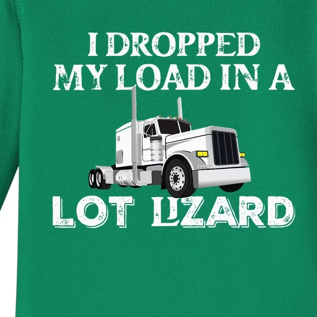 Dropped My Load In A Lot Lizard For Truckers Load Droppers Baby Long Sleeve Bodysuit