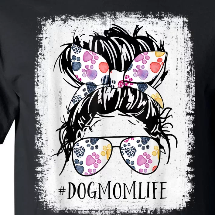 Dog Mom Life Messy Bun Hair Mothers Day Women Animal Tall T-Shirt