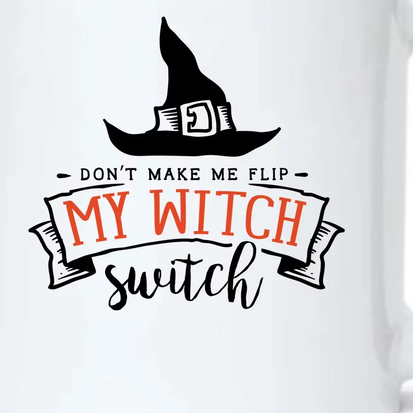 Dont Make Me Flip My Witch Switch Funny Sassy Halloweens Black Color Changing Mug