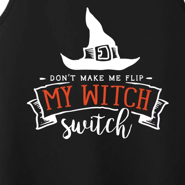 Dont Make Me Flip My Witch Switch Funny Sassy Halloweens Performance Tank