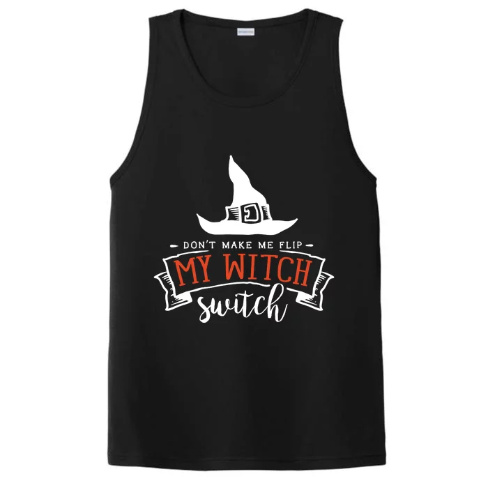 Dont Make Me Flip My Witch Switch Funny Sassy Halloweens Performance Tank