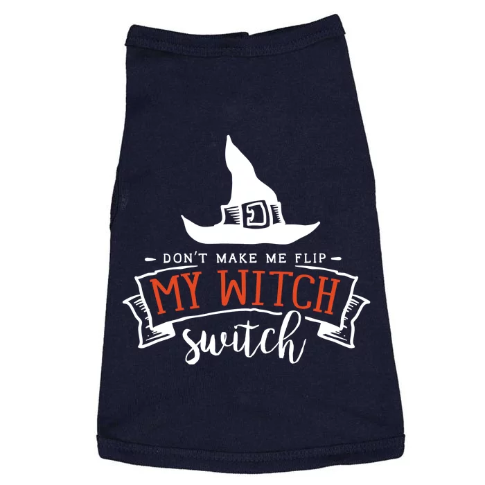 Dont Make Me Flip My Witch Switch Funny Sassy Halloweens Doggie Tank