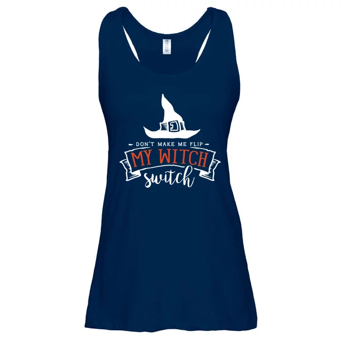 Dont Make Me Flip My Witch Switch Funny Sassy Halloweens Ladies Essential Flowy Tank