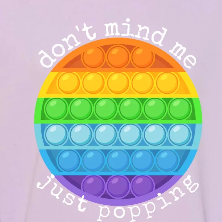 Don't Mind Me Just Poppin' Funny Fidget Toy Pop It Funny Gift Garment-Dyed Sweatshirt