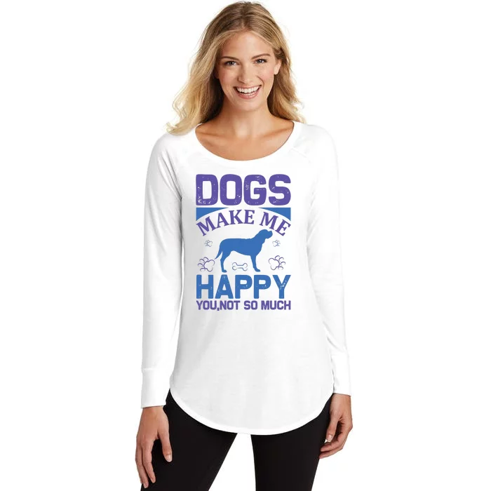 Dogs Make Me Happy You Not So Much Women's Perfect Tri Tunic Long Sleeve Shirt