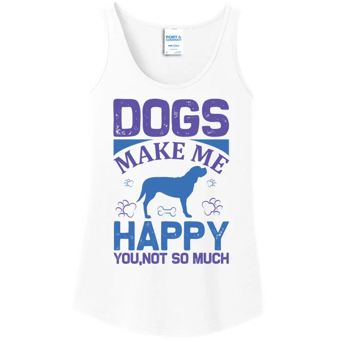 Dogs Make Me Happy You Not So Much Ladies Essential Tank