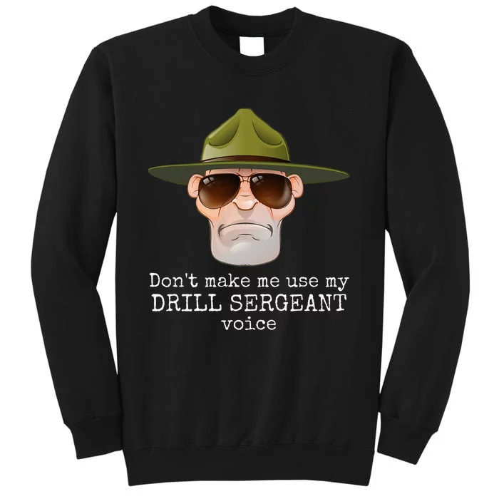 DonT Make Me Use My Drill Sergeant Voice With Sunglasses Sweatshirt