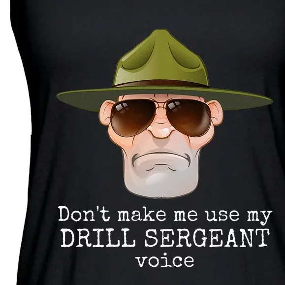 DonT Make Me Use My Drill Sergeant Voice With Sunglasses Ladies Essential Flowy Tank