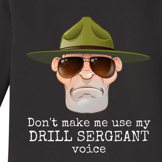 DonT Make Me Use My Drill Sergeant Voice With Sunglasses Baby Long Sleeve Bodysuit