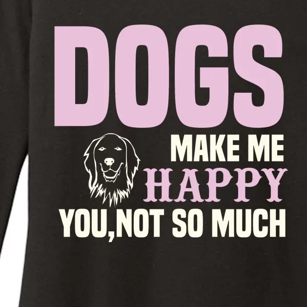 Dogs Make Me Happy You Not So Much Womens CVC Long Sleeve Shirt