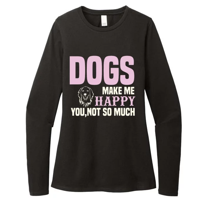 Dogs Make Me Happy You Not So Much Womens CVC Long Sleeve Shirt