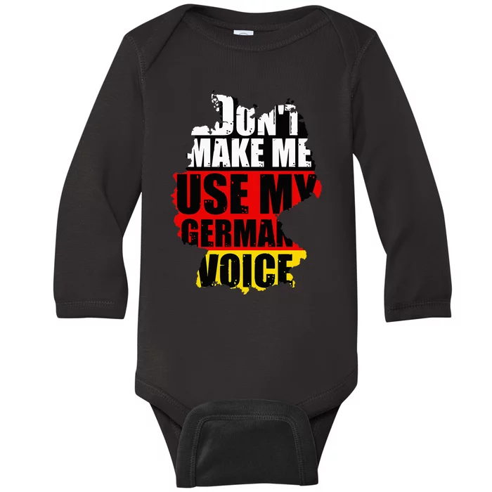 Don't Make Me Use My German Voice Germany Flag Heritage Baby Long Sleeve Bodysuit