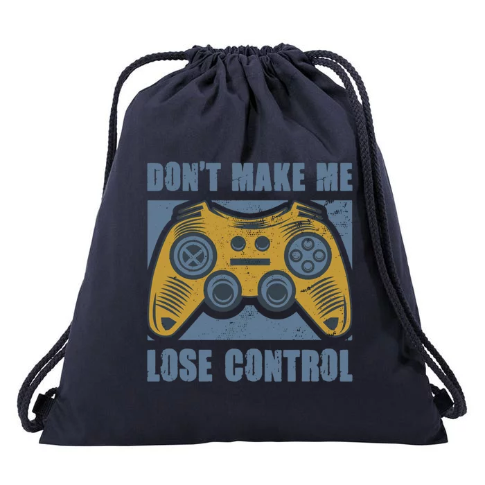 Don't Make Me Lose Control Funny Video Game Player Gaming Gift Drawstring Bag