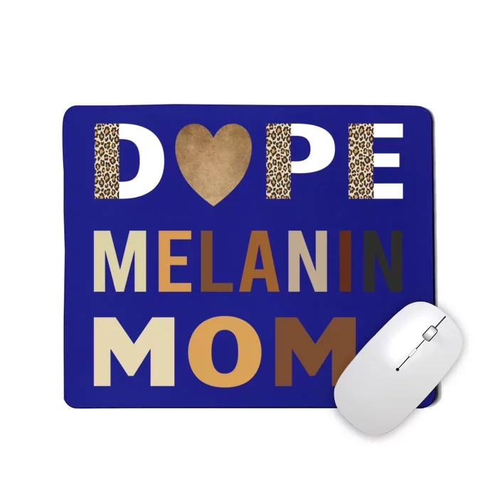 Dope Melanin Mom Leopard Print Dope Mom Black History Meaningful Gift Mousepad