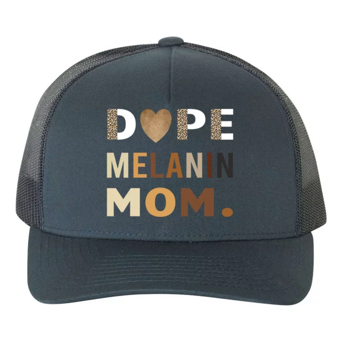 Dope Melanin Mom Leopard Print Dope Mom Black History Meaningful Gift Yupoong Adult 5-Panel Trucker Hat