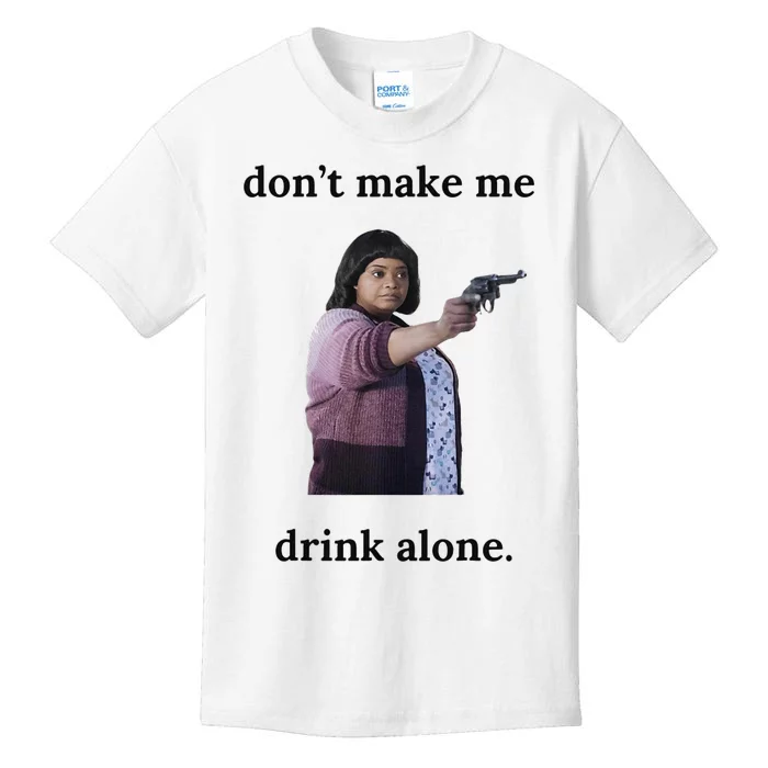 DonT Make Me Drink Alone Ma Kids T-Shirt