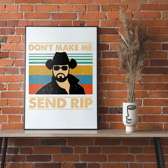 Dont Make Me Send Rip Poster