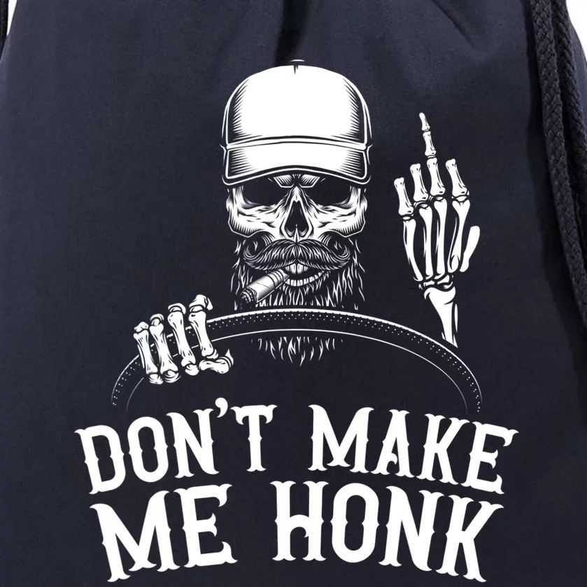 Don't Make Me Honk Truck Driver Gift Drawstring Bag