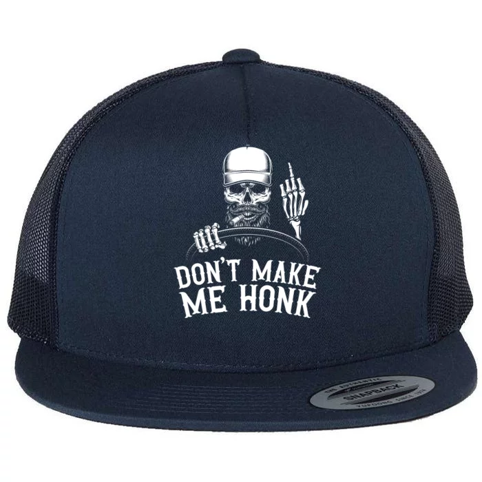 Don't Make Me Honk Truck Driver Gift Flat Bill Trucker Hat