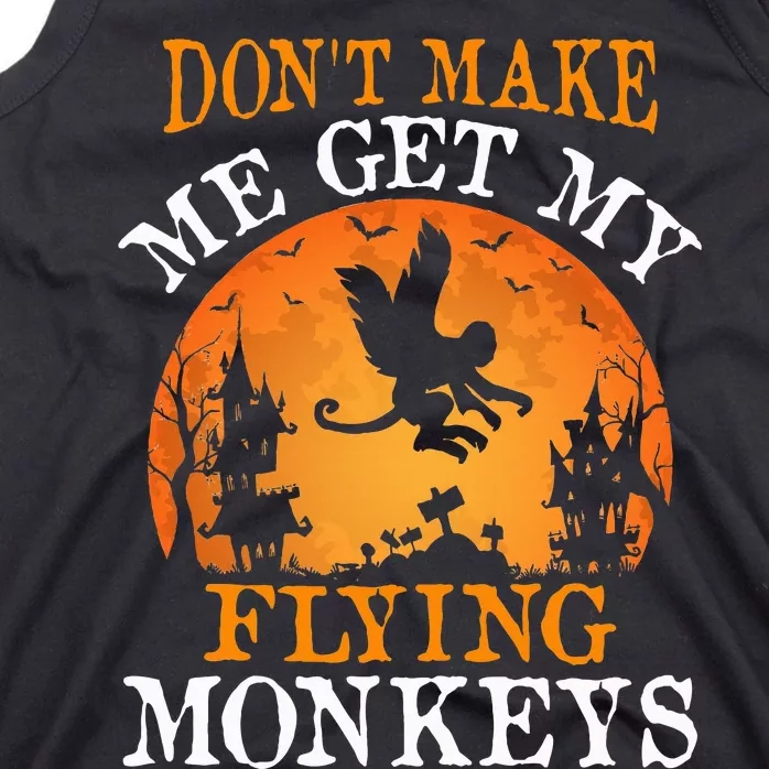 Don't Make Me Get My Flying Monkeys Tank Top