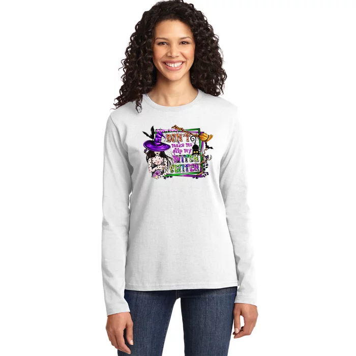 DonT Make Me Flip My Witch Switch Funny Halloween Witch Ladies Long Sleeve Shirt