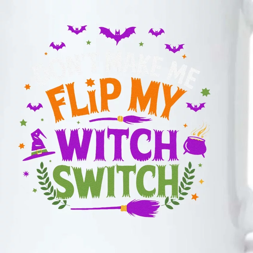 DonT Make Me Flip My Witch Switch Halloween Witch Black Color Changing Mug