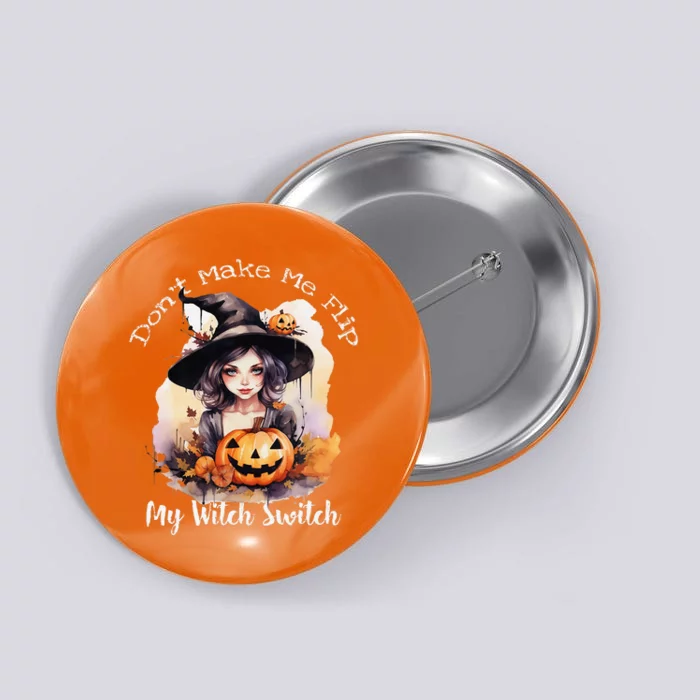 DonT Make Me Flip My Witch Switch Halloween Couples 2024 Button