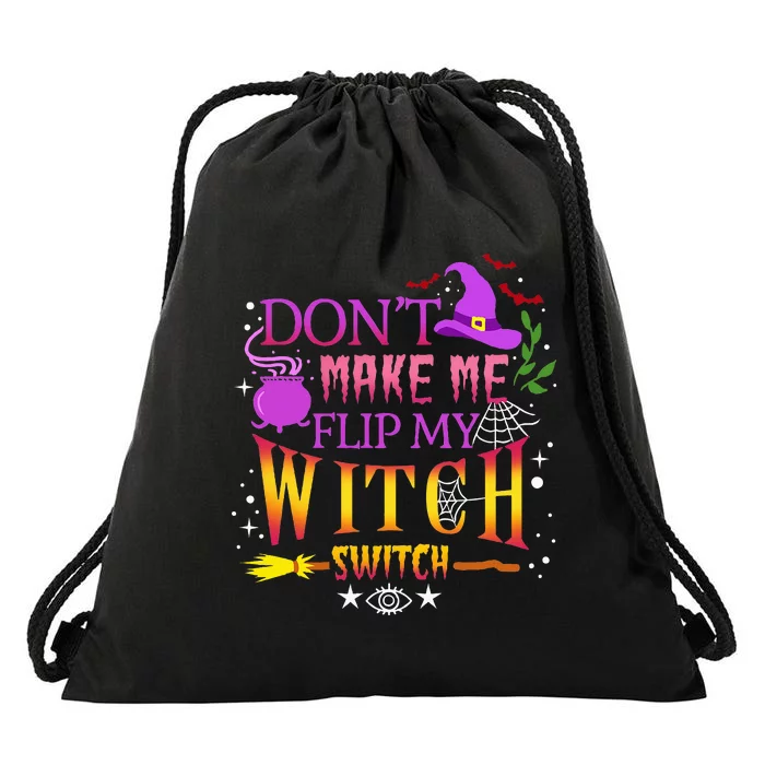 DonT Make Me Flip My Witch Switch Halloween Drawstring Bag