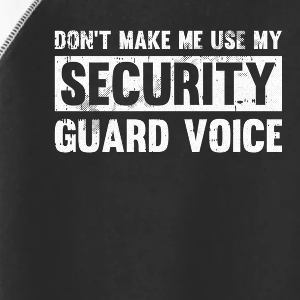 Don't Make Me Use My Security Guard Voice - Security Guard Toddler Fine Jersey T-Shirt