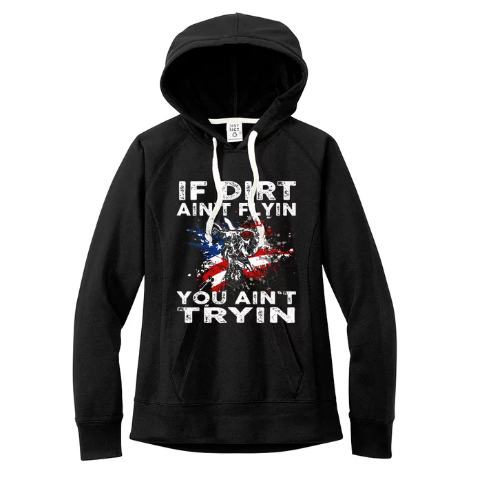 Dirtbike Motocross Mx If Dirt Aint Flyin You Aint Tryin Us Women's Fleece Hoodie